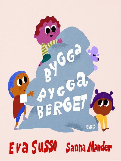 Title details for Bygga bygga berget by Eva Susso - Available